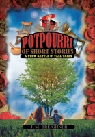 Potpourri of Short Stories: A Stew Kettle o' Tall Tales B09TN346L3 Book Cover