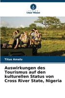 Auswirkungen des Tourismus auf den kulturellen Status von Cross River State, Nigeria (German Edition) 6208573963 Book Cover