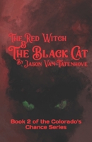 The Red Witch & The Black Cat: Book 2 of the Colorado's Chance Series B09MYXSJJZ Book Cover