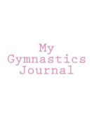 My Gymnastics Journal 1478205555 Book Cover