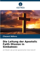 Die Leitung der Apostolic Faith Mission in Simbabwe 6205810816 Book Cover