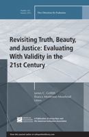 Revisiting Truth, Beauty, and Justice: Evaluating with Validity in the 21st Century 1118930347 Book Cover