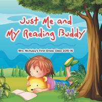 Just Me and My Reading Buddy 1504981235 Book Cover