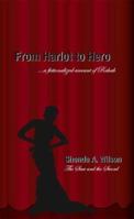 From Harlot to Hero: A Fictionalized Account of Rahab 141200702X Book Cover