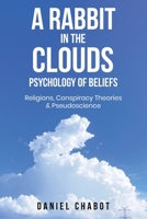 A Rabbit In The Clouds: Psychology Of Beliefs 1970528427 Book Cover