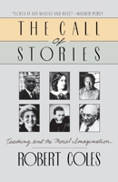 The Call of Stories: Teaching and the Moral Imagination 0395528151 Book Cover