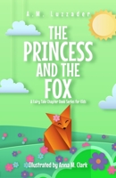 The Princess and the Fox: A Fairy Tale Chapter Book Series for Kids 1949078760 Book Cover