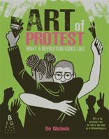 The Art of Protest: What a Revolution Looks Like 1787417662 Book Cover