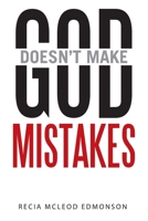 God Doesn't Make Mistakes 1664200436 Book Cover