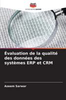 Évaluation de la qualité des données des systèmes ERP et CRM 6209381278 Book Cover