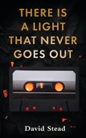 There is a Light That Never Goes Out 1918422702 Book Cover