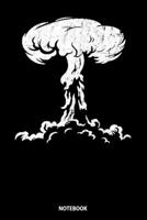 Notebook: Nuclear Bomb Explosion Mushroom 1089010044 Book Cover