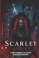 SCARLET ANGEL: A Dark Enemies-to-Lovers Assassin Romance (Forbidden Love) B0FHW8BJ56 Book Cover