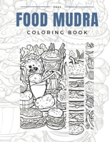 2023 Food Mudra Coloring Book for Anxiety B0CMF8WC8M Book Cover