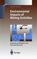 Environmental Impacts Of Mining Activities: Emphasis On Mitigation And Remedial Measures (Environmental Science And Engineering / Environmental Science) 3642641695 Book Cover