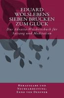 Eduard Wolslebens Sieben Br�cken zum Gl�ck: Das Advaita-Weisheitsbuch f�r Satsang und Meditation 1503134407 Book Cover