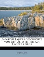 Badische Landes-Geschichte von den ältesten bis auf unsere Zeiten. Zweite unveränderte Ausgabe. 1248218477 Book Cover