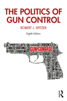 The Politics of Gun Control 1566430216 Book Cover