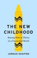 The New Childhood: Raising kids to thrive in a digitally connected world 1529306140 Book Cover