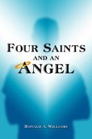 Four Saints and an Angel 1434900738 Book Cover