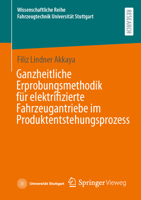 Ganzheitliche Erprobungsmethodik für elektrifizierte Fahrzeugantriebe im Produktentstehungsprozess (Wissenschaftliche Reihe Fahrzeugtechnik Universität Stuttgart) (German Edition) 365846898X Book Cover