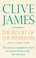 The Revolt of the Pendulum: Essays 2005-2008 033045739X Book Cover