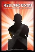 Remote Work Rockstar : How to Work and Lead Successfully in a Virtual Environment 0578686406 Book Cover