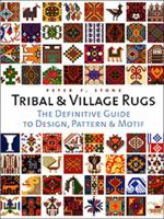 Tribal and Village Rugs: The Definitive Guide to Traditional Patterns and Motifs 0500511845 Book Cover