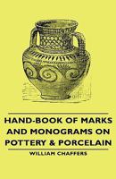 Hand-Book Of Marks And Monograms On Pottery & Porcelain 1015492509 Book Cover