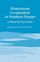 Watercourse Co-operation in Northern Europe: A Model for the Future 9067041726 Book Cover