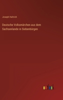 Deutsche Volksmarchen Aus Dem Sachsenlande in Siebenburgen (Grossdruck) 1021837814 Book Cover