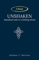 Unshaken: Steadfast Faith in a Shifting World B0GSBB3SG9 Book Cover