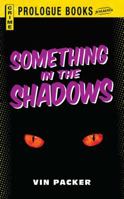 Something in the Shadows 1440558094 Book Cover
