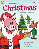 A Very Piggle Christmas: with Shog and Lilly Frog 1922305200 Book Cover