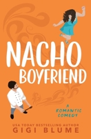 Nacho Boyfriend: A Fake Relationship Romantic Comedy B0B6XJ6X8T Book Cover