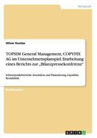 Topsim General Management, Copyfix AG Im Unternehmensplanspiel. Erarbeitung Eines Berichts Zur -Bilanzpressekonferenz 3668154171 Book Cover