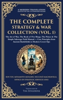 The Complete Strategy & War Collection (Vol. 1): The Art of War, The Book of Five Rings, The Prince & The Simple Sabotage Field Manual - Core ... Hardbound Edition) 1806294192 Book Cover