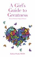 A Girl's Guide to Greatness: Mystical Paths for Magical Women 145251769X Book Cover