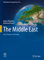 The Middle East: Past, Present, and Future (World Regional Geography Book Series) 3031839668 Book Cover