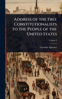 Address of the Free Constitutionalists to the People of the United States 1024013596 Book Cover