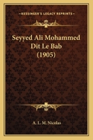Seyya]d Ali Mohammed, Dit Le Ba[b 2012832148 Book Cover