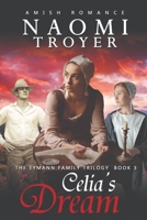 Celia's Dream: The Eymann Family Trilogy - Book 3 B0B6XJBCMB Book Cover