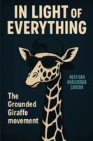 In Light of Everything - Next Gen Unfiltered Edition: Eyes on the horizon, feet in the truth. B0G2XXPFYV Book Cover