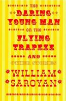 The Daring Young Man on the Flying Trapeze: And Other Stories 081121365X Book Cover