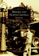 Bremen and North Central Indiana 0738518743 Book Cover