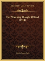 Our Widening Thought Of God 1169499112 Book Cover