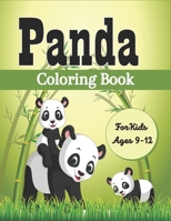 PANDA Coloring Book For Kids Ages 9-12: Funny Coloring Pages for Toddlers Who Love Cute Pandas B08NW3XDLR Book Cover