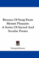 Breezes of Song from Mount Pleasant, Poems 127885522X Book Cover