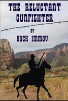 The Reluctant Gunfighter 1096891409 Book Cover