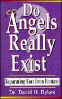 Do Angels Really Exist?: Separating Fact from Fantasy 1563841053 Book Cover